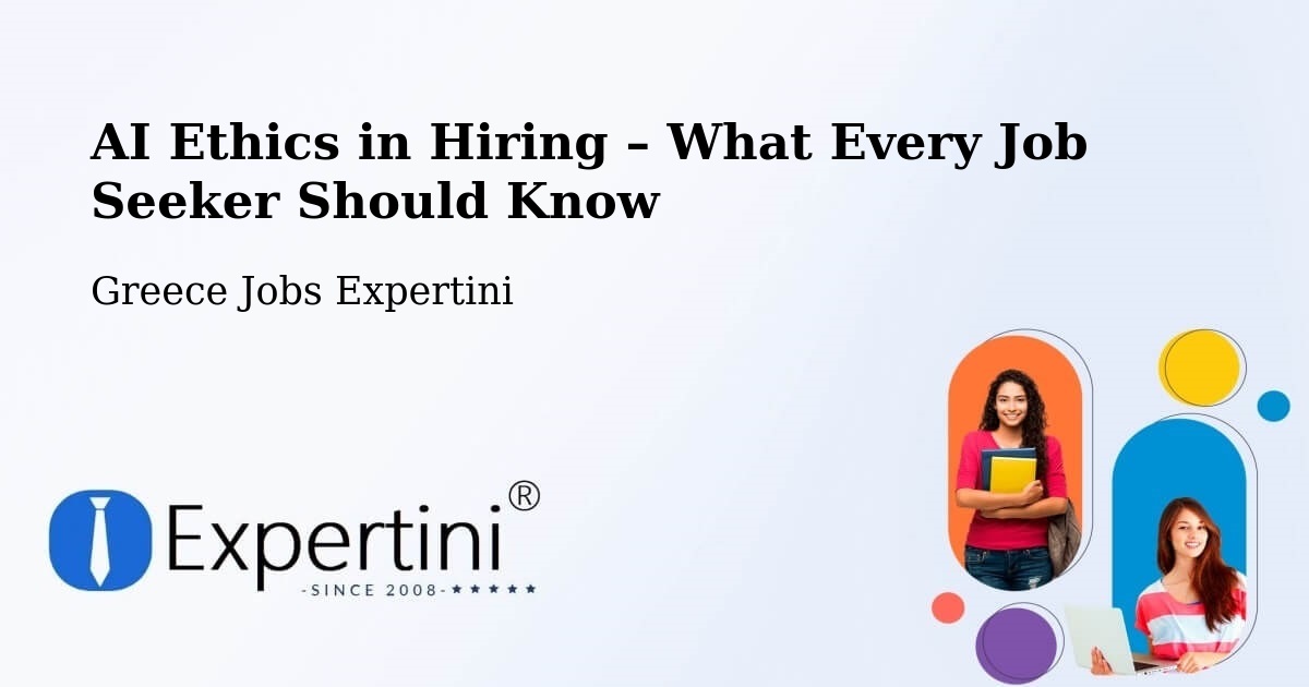 AI Ethics in Recruitment & Hiring – Mitroúsi - Mitroúsi, Greece Jobs Expertini