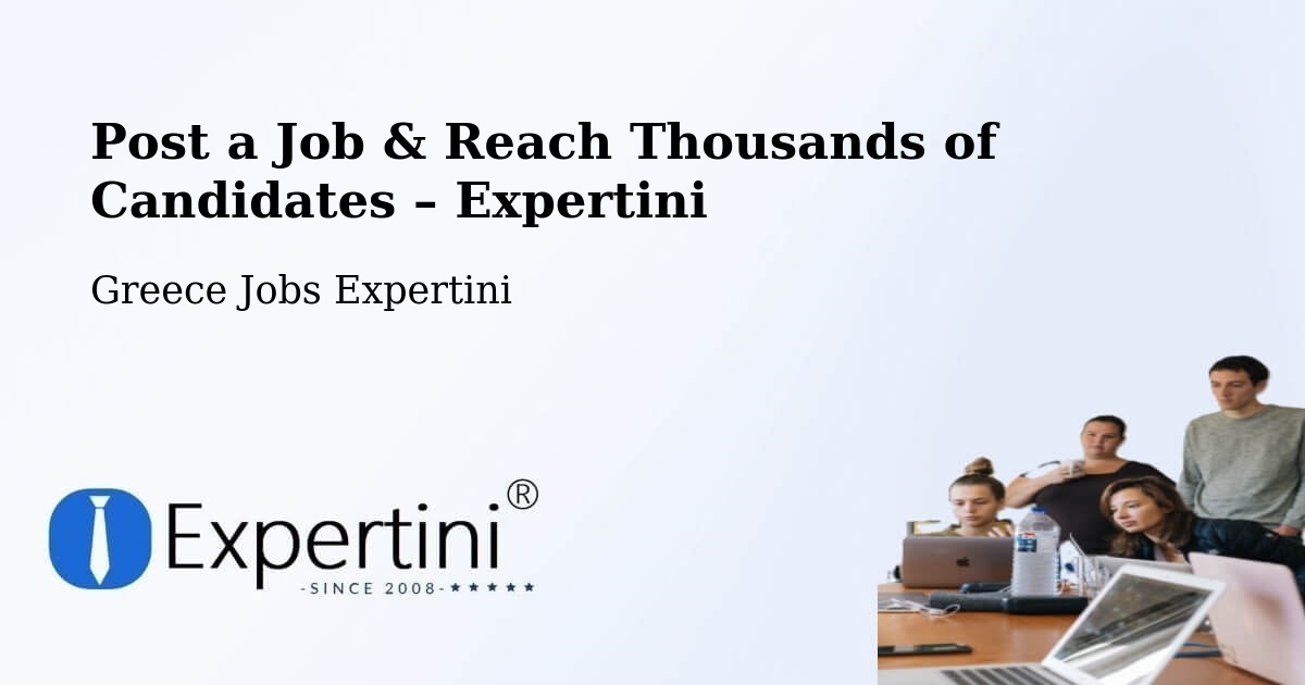 Post a Job in Mitroúsi – Hire the Right Talent - Mitroúsi, Greece Jobs Expertini